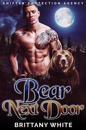 Bear Next Door by Brittany White