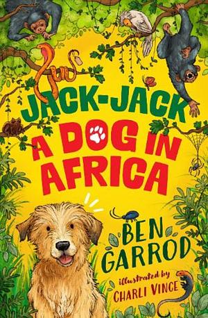 Jack-Jack, A Dog In Africa by Ben Garrod