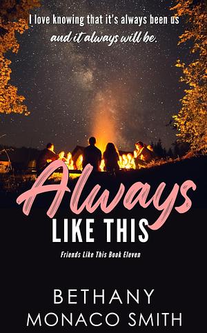Always Like This by Bethany Monaco Smith