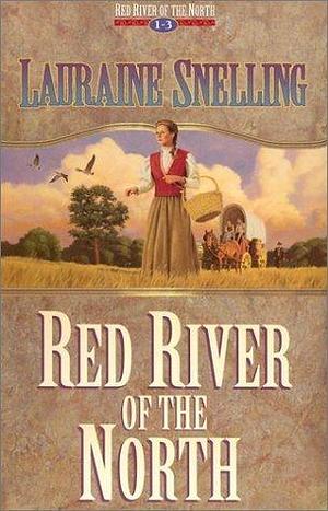 Red River of the North Books: An Untamed Land / A New Day Rising /A Land to Call Home by Lauraine Snelling, Lauraine Snelling