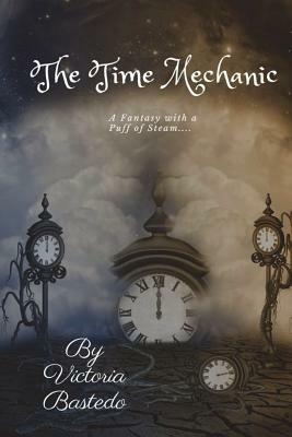 The Time Mechanic by Victoria Bastedo