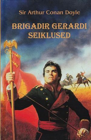 Brigadir Gerardi seiklused by Arthur Conan Doyle