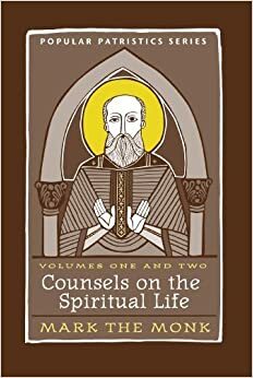 Counsels On The Spiritual Life, Volumes One and Two: Mark The Monk by Tim Vivian, Augustine M. Casiday