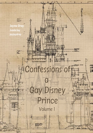 Confessions of a Gay Disney Prince by JeddieJay