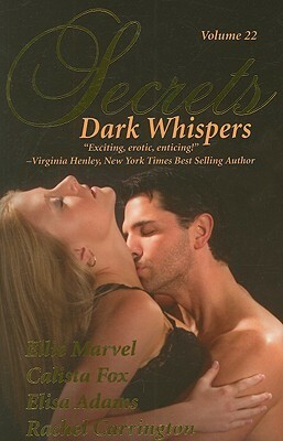 Secrets: Volume 22: Dark Whispers by Elisa Adams, Ellie Marvel, Calista Fox
