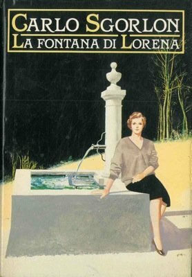 La fontana di Lorena by Carlo Sgorlon