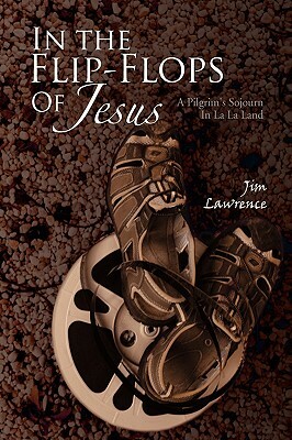 In the Flip- Flops of Jesus by Jim Lawrence