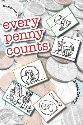 every penny counts: playful drawings hold pocketfuls of nostalgia, rhyme, and whimsey by Roland Trenary