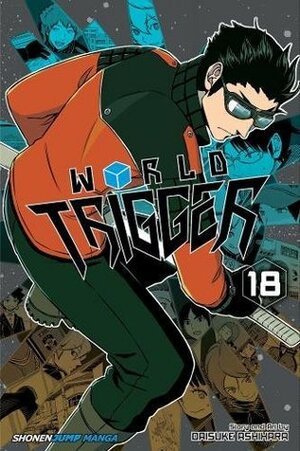 World Trigger, Vol. 18 by Daisuke Ashihara, Toshikazu Aizawa
