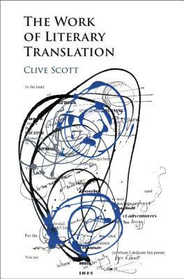 The Work of Literary Translation by Clive Scott