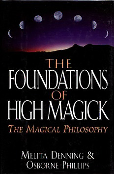 Foundations of High Magick: The Magical Philosophy by Osborne Phillips, Melita Denning