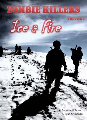 Zombie Killers: Ice & Fire by J.F. Holmes