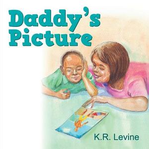 Daddy's Picture by Karen R. Levine, K. R. Levine