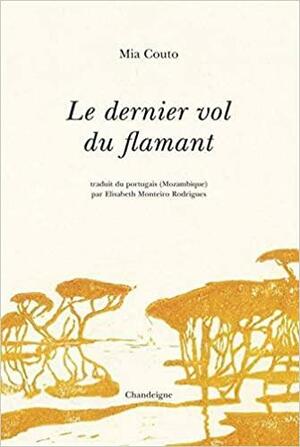 Le dernier vol du flamant by Mia Couto