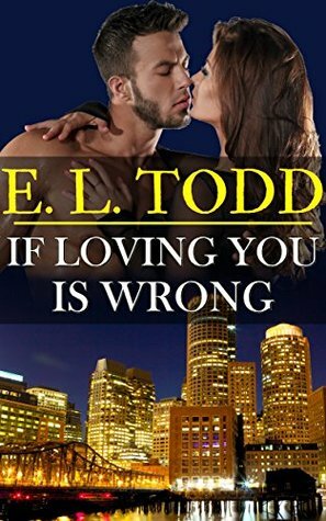 If Loving You Is Wrong by E.L. Todd