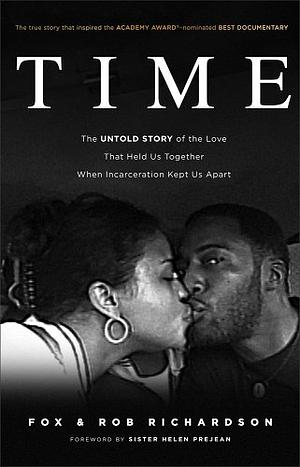 Time: The Untold Story of the Love That Held Us Together When Incarceration Kept Us Apart by Rob Richardson, Fox Richardson
