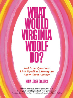 What Would Virginia Woolf Do? by Nina Lorez Collins