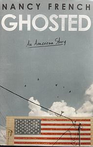 Ghosted: An American Story by Nancy French