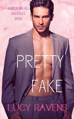 Pretty Fake by Lucy Ravens