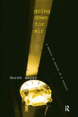 Going Down for Air: A Memoir in Search of a Subject by Charles C. Lemert, Derek Sayer