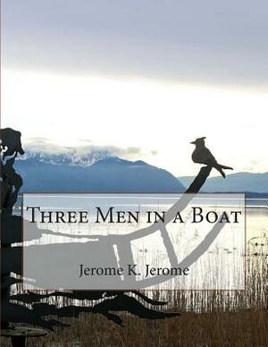 Three Men in a Boat by Jerome K. Jerome