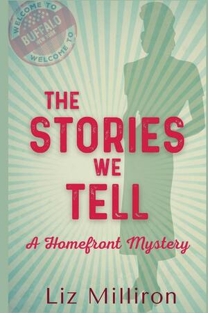The Stories We Tell by Liz Milliron
