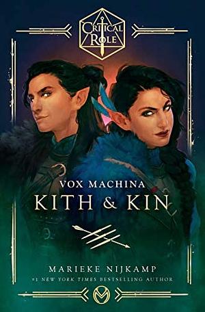 Critical Role: Vox Machina--Kith & Kin by Marieke Nijkamp