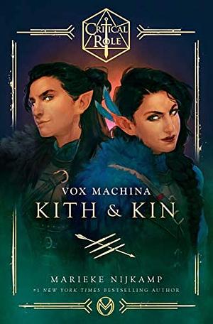 Critical Role: Vox Machina — Kith & Kin by Marieke Nijkamp