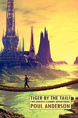 Tiger By The Tail!: Two Dominic Flandry Adventures by Poul Anderson