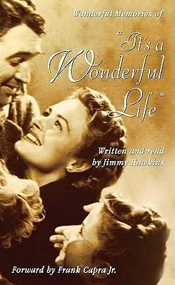 Wonderful Memories of 'It's a Wonderful Life by Jimmy Hawkins, Jimmy Hawkins