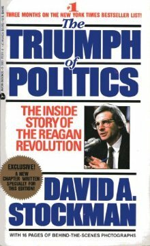 The Triumph of Politics: The Inside Story of the Reagan Revolution by David A. Stockman