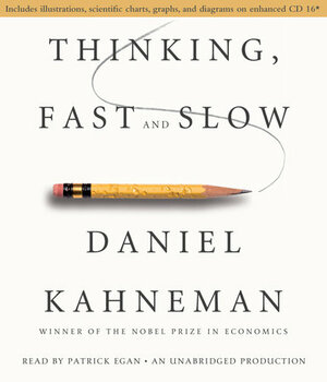 Thinking, Fast and Slow by Daniel Kahneman