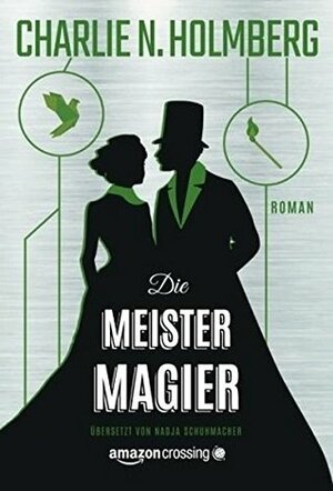 Die Meistermagier by Nadja Schuhmacher, Charlie N. Holmberg