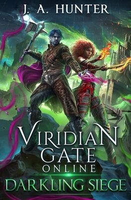 Viridian Gate Online: Darkling Siege by James Hunter
