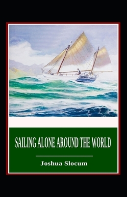 Sailing Alone Around the World Annotated by Joshua Slocum