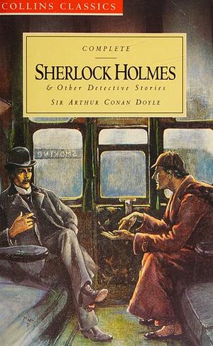 Complete Sherlock Holmes &amp; Other Detective Stories by Arthur Conan Doyle, Owen Dudley Edwards