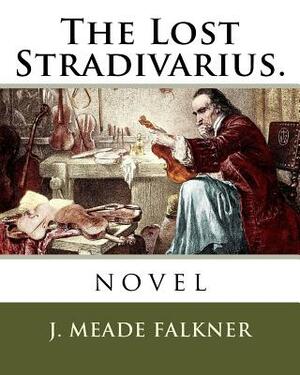 The Lost Stradivarius.: novel by John Meade Falkner