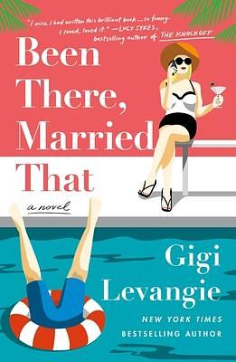 Been There, Married That by Gigi Levangie, Gigi Levangie