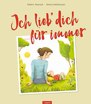 Ich lieb' dich für immer by Robert Munsch