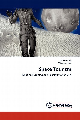 Space Tourism by Sachin Goel, Vijay Sharma