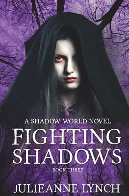 Fighting Shadows by Julieanne Lynch
