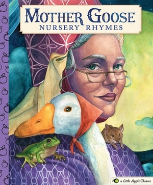 Mother Goose Nursery Rhymes: A Little Apple Classic by 