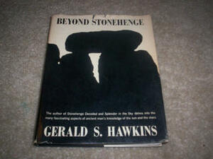 Beyond Stonehenge by Gerald S. Hawkins