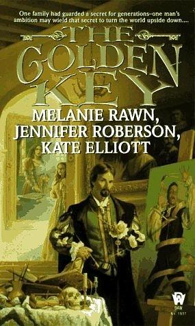 The Golden Key by Melanie Rawn, Kate Elliott, Jennifer Roberson