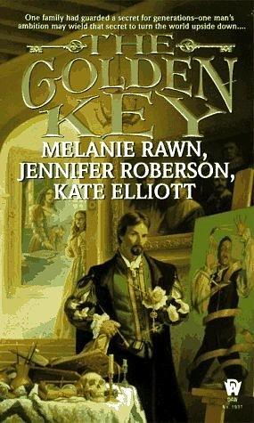 The Golden Key by Jennifer Roberson, Kate Elliott, Melanie Rawn