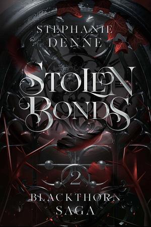 Stolen Bonds by Stephanie Denne