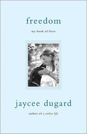 Freedom by Jaycee Dugard, Jaycee Dugard