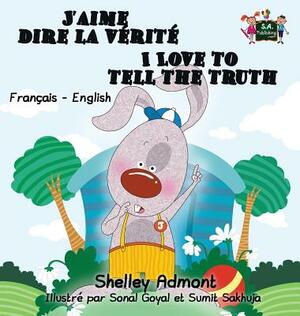 I Love to Tell the Truth: French English Bilingual Edition by Kidkiddos Books, Shelley Admont