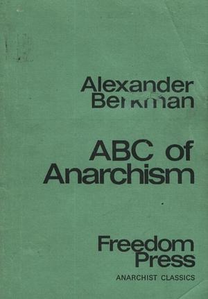 What is Communist Anarchism? by Emma Goldman, Paul Avrich, Alexander Berkman