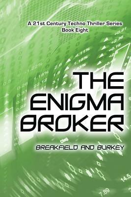 The Enigma Broker by Charles V. Breakfield, Roxanne E. Burkey